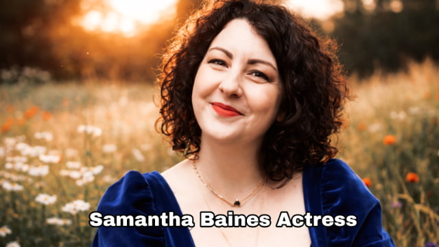 Samantha Baines Actress